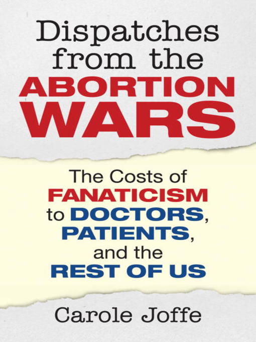 Title details for Dispatches from the Abortion Wars by Carole Joffe - Available